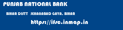 PUNJAB NATIONAL BANK  BIHAR DISTT   JEHANABAD GAYA, BIHAR   ifsc code